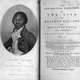 This frontispiece appeared in many early editions of Olaudah Equiano’s autobiographical narrative, published in 1789. It conveys both his African birth, referenced in the title, and the British citizenship he claimed as an adult. He wrote that after he was captured and placed aboard a slave ship, he would have given anything to change places with a “slave” in his own country.